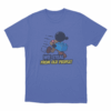 Steal From Old People Unisex T Shirt Blue